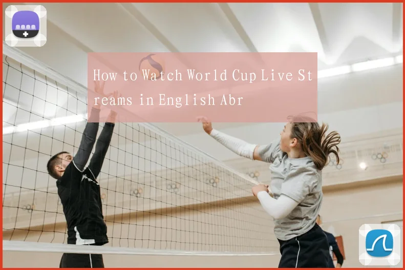 How to Watch World Cup Live Streams in English Abr